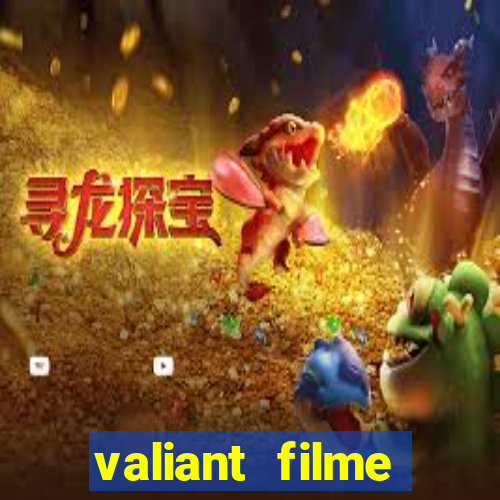 valiant filme completo dublado
